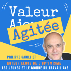 13. Philippe GABILLIET : Comment préparer les jeunes au Monde du Travail ?