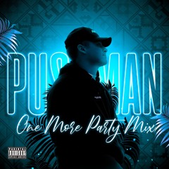 ONE MORE PARTY MIX - PUSHMAN