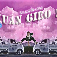 Xuân Gieo Lộc  - Lil Luyến ft. Soc (Official Music)