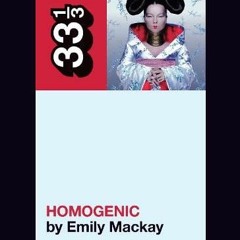 [View] [EPUB KINDLE PDF EBOOK] Björk's Homogenic (33 1/3) by  Emily Mackay 📩