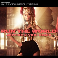 Run The World 2023 (JETFIRE x YOGI future Tribal Remix)