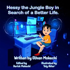 Read ebook [PDF]  Hessy the Jungle Boy in Search of a Better Life