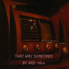 That Way Sometimes