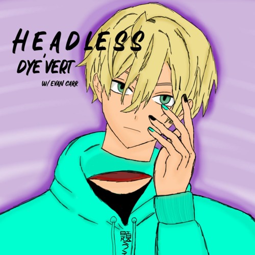 Headless w/evan carr