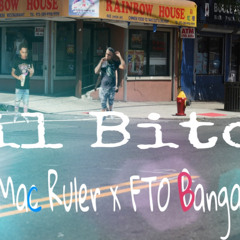 Mac Ruler , FTO Banga “ Lil BitCH “