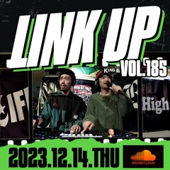 LINK UP VOL.185 MIXED BY KING LIFE STAR CREW