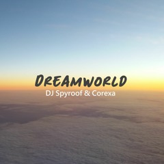 DJ Spyroof & Corexa - Dreamworld