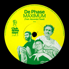 De Phase - MAXIMUM ft. Alexander Flood (Club Nowadays, Vol. 4)