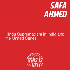 Hindu Supremacism in India and the United States / Safa Ahmed