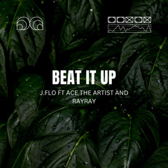 Beat it up-J.Flo ft Ace the Artist, RayRay.mp3