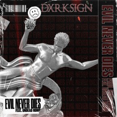 Evil Never Dies (feat. Undead Ronin)