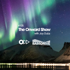 The Onward Show 105 with Jay Dubz on Bassdrive.com