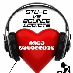 STU-C VS BOUNCE ADDICTS, LOVE SENSATION, ( out now on klubbed digital )