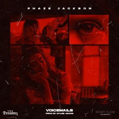 Phaze Jackson - Voicemail (Prod. By Myles Jacob)