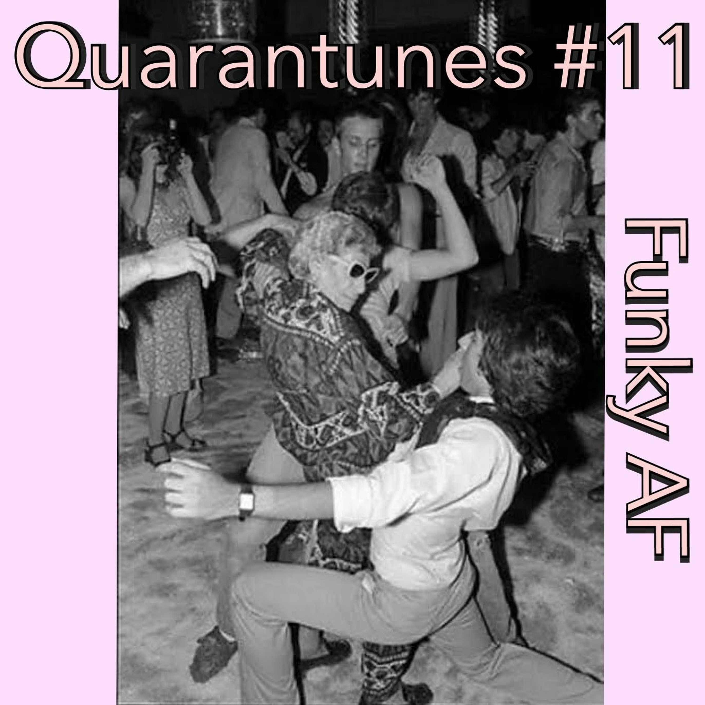 Quarantunes #11 - Funky as f**k