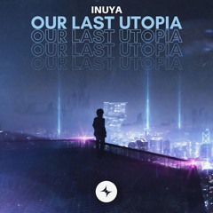 INuya - Our Last Utopia