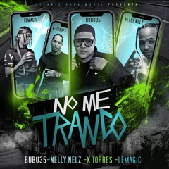 No Me Tranco (feat. Nelly Nellz, K Torres, Le Magic)