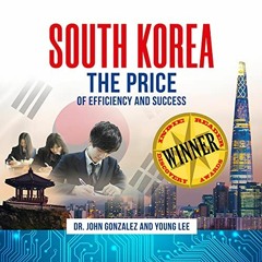 Read [KINDLE PDF EBOOK EPUB] South Korea: The Price of Efficiency and Success by  John Gonzalez,Youn