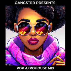 GANGSTER - POP AFROHOUSE MIX