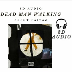 Brent Faiyaz- Dead Man Walking (8D AUDIO)