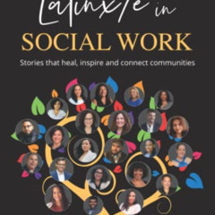 VIEW EPUB 📁 Latinx/e in Social Work Volume II: Stories that heal, inspire, and conne