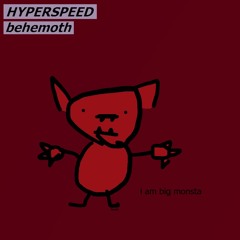 HYPERSPEED - Behemoth