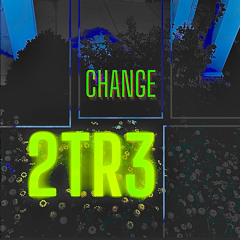 2TR3 - Change