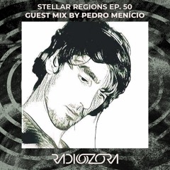PEDRO MENICIO | Guest mix for Stellar Regions Ep. 50  | 26/05/2021