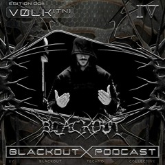 BLACKOUT Podcast IV: VØLK [TN]