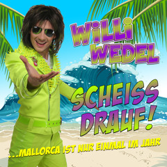 Scheiss drauf! (...Mallorca ist nur einmal im Jahr)