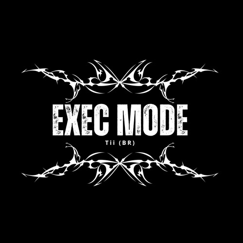 Tii (BR) @ EXEC MODE I