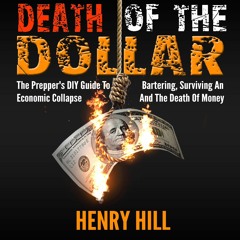 [PDF] READ Free Death of the Dollar: The Prepper's DIY Guide to Bartering, Survi