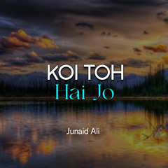 Koi Toh Hai Jo