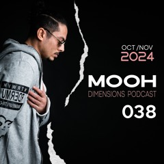 Mooh - Dimensions Podcast 038 Oct/Nov 2024