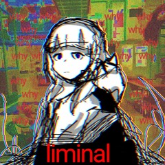 liminal (dreamcore ver.) ft. 可不