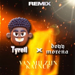 Tyrell X Donn Morena Van Mij Zijn Remix
