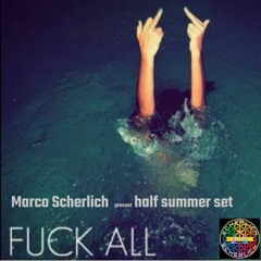 Fuck You All( Im The Club Dj) Half summer set