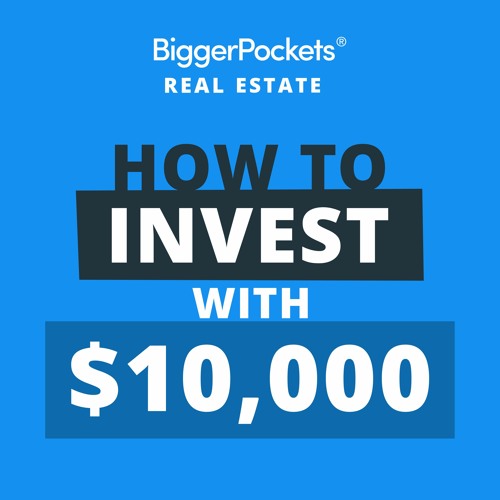 Stream episode How to Start a Real Estate Portfolio with Just 10K by