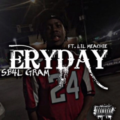 ERYDAY x Sb4l Gram xLil Meachie