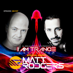 I Am Trance, Evolution - 237 with Glassman & Toregualto special guest: Matt Rodgers