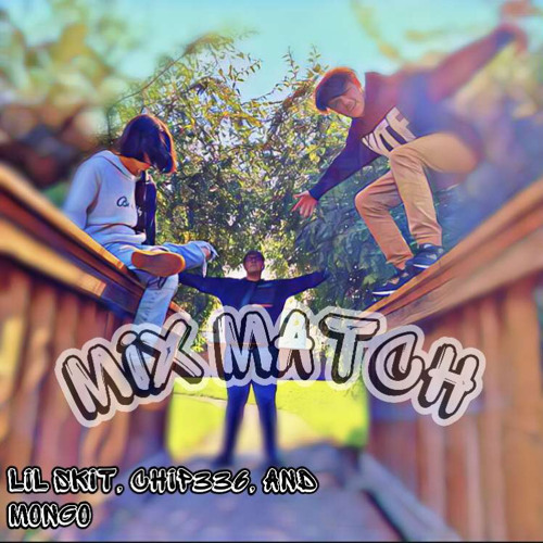 Mix Match Cypher (Ft. CHIP336 & mongo)