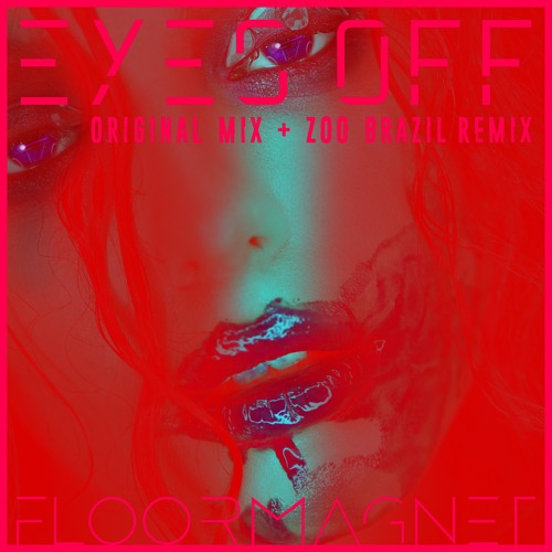 Floormagnet - Eyes Off (Original Edit)