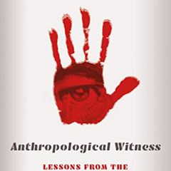 DOWNLOAD KINDLE 📁 Anthropological Witness: Lessons from the Khmer Rouge Tribunal by