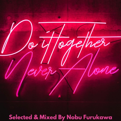 Do It Together Never Alone Mix