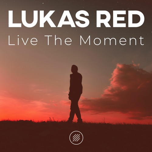 Lukas Red - Live The Moment