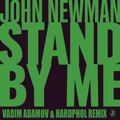 John Newman - Stand By Me (Vadim Adamov & Hardphol Remix) (Radio Edit)