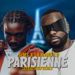 GIMS & LA MANO 1.9 - PARISIENNE (LeFraisKho Remix)