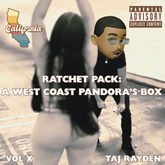[nsfw 18+] vol x. a west coast pandora's box - a ratchet hip hop mix by taj rayden