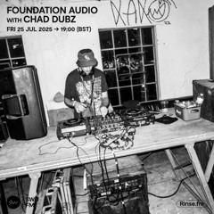 Foundation Audio with Chad Dubz - 25 July 2025