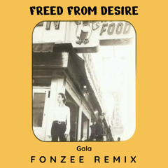 Gala - Freed From Desire (Fonzee remix)